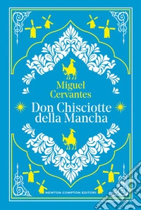 Don Chisciotte della Mancha. Ediz. integrale libro