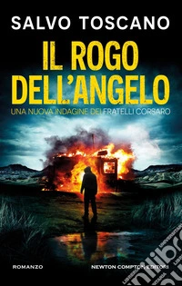 Il rogo dell'angelo. Una nuova indagine dei fratelli Corsaro libro