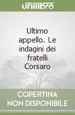 Ultimo appello. Le indagini dei fratelli Corsaro
