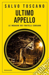 Ultimo appello. Le indagini dei fratelli Corsaro libro