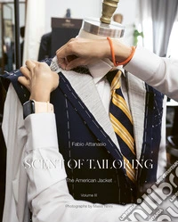 Scent of Tailoring. Vol. 3: The American Jacket libro
