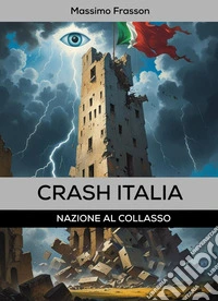 Crash Italia. Una nazione al collasso libro