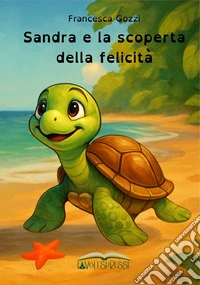 Sandra e la scoperta della felicità libro