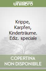 Krippe, Karpfen, Kinderträume. Ediz. speciale libro