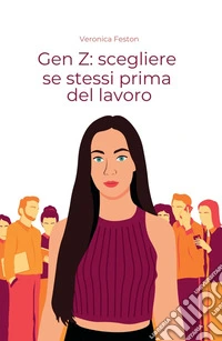 Gen Z: scegliere se stessi prima del lavoro libro