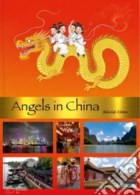 Angels in China-Angeli in Cina. Ediz. multilingue libro