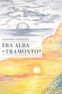 Era alba o tramonto? libro