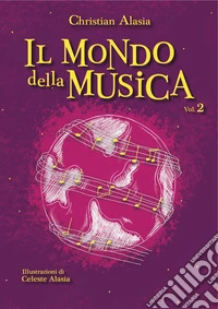 Il mondo della musica. Vol. 2 libro