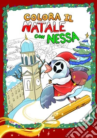 Colora il Natale con Nessa libro