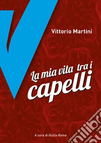 La mia vita tra i capelli libro