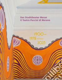 Das Stadttheater Meran. Il Teatro Puccini di Merano. 1900 1978 2025 libro