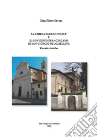 La chiesa parrocchiale e il convento francescano di San Giorgio di Lomellina. Vicende storiche libro