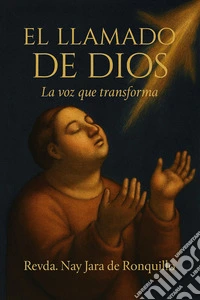 El llamado de dios. La voz que transforma libro