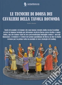 Le tecniche di Borsa dei cavalieri della tavola rotonda libro