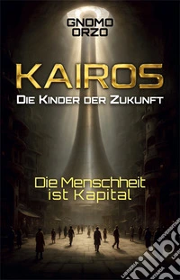 Kairos. Die kinder der zukunft libro