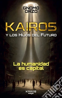 Kairos. Y los hijos del futuro libro