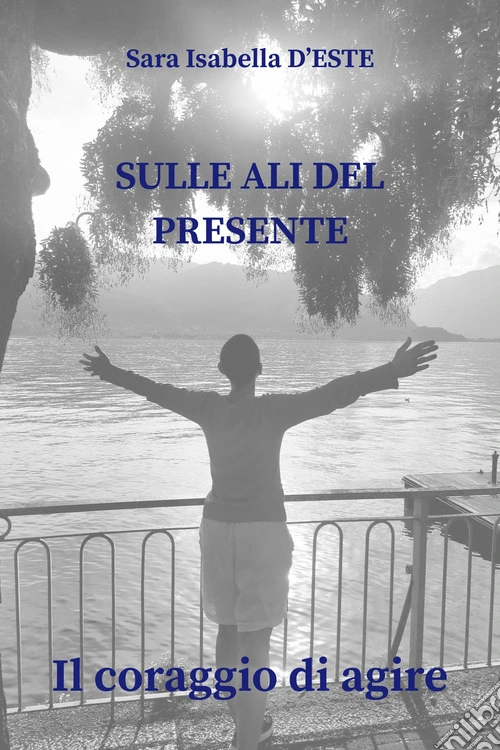 Sulle ali del presente. Il coraggio di agire
