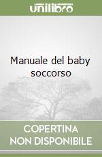 Manuale del baby soccorso libro
