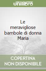 Le meravigliose bambole di donna Maria libro