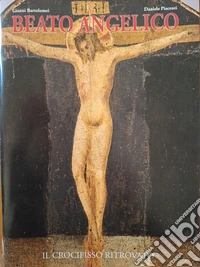 «Beato Angelico». Il Crocifisso ritrovato libro