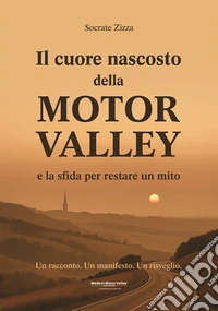 Il cuore nascosto della Motor Valley e la sfida per restare un mito libro