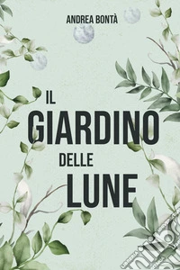 Il giardino delle lune libro