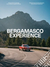Bergamasco experience. Itinerari lenti tra paesaggi ed eccellenze enogastronimiche. Ediz. multilingue libro