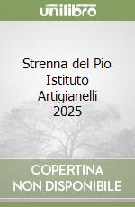 Strenna del Pio Istituto Artigianelli 2025 libro