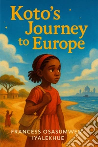 Koto's Journey to Europe. Il viaggio di Koto in Europa libro