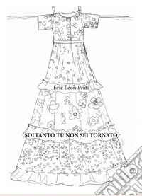 Soltanto tu non sei tornato libro