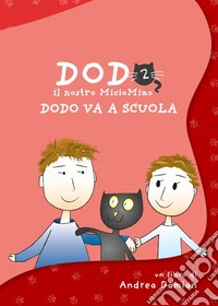 Dodo il nostro MicioMiao. Dodo va a scuola libro