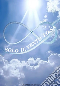 Solo il vento lo sa libro