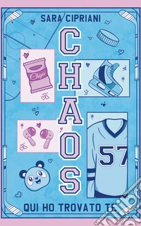 Chaos. Qui ho trovato te libro