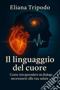 Il linguaggio del cuore libro