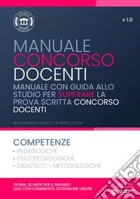 Manuale concorso docenti. Manuale con guida allo studio per superare la prova scritta concorso docenti libro