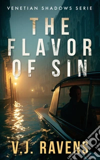 The flavor of sin. Venetian shadows serie libro