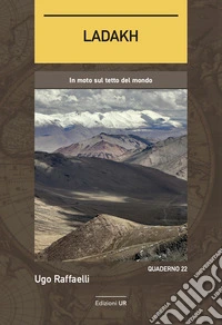Ladakh. In moto sul tetto del mondo libro