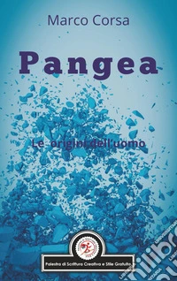 Pangea. Le origini dell'uomo libro