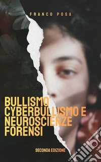 Bullismo, cyberbullismo e neuroscienze forensi libro