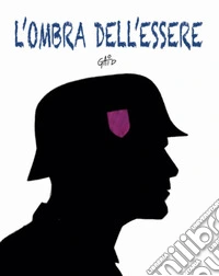 L'ombra dell'essere. Ediz. speciale libro