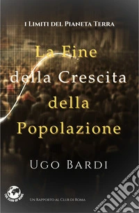La fine della crescita della popolazione libro