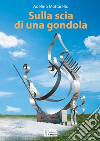 Sulla scia di una gondola libro