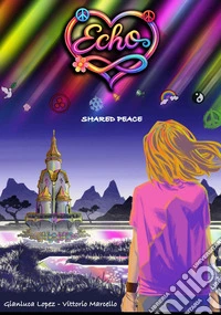 Echo. Shared peace. Ediz. multilingue