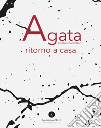 Agata on the road 2026. Ritorno a casa. Ediz. bilingue libro