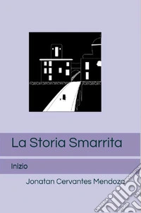La storia smarrita. Inizio libro