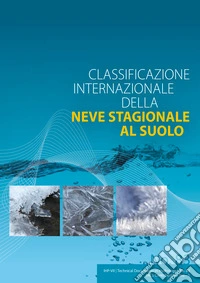 Classificazione internazionale della neve stagionale al suolo libro