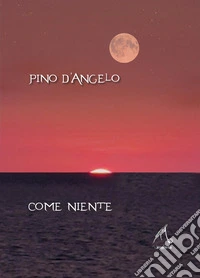 Come niente