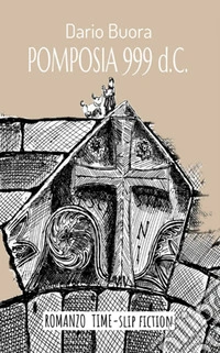 Pomposia 999 d.C. Il ragazzo del futuro. Gli anni del professo libro
