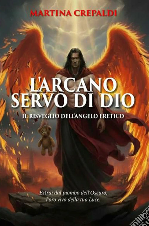 L'arcano servo di dio. Il risveglio dell'angelo eretico