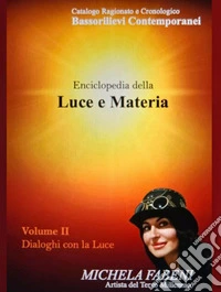 Enciclopedia della luce e della materia. Vol. 2: Dialoghi con la luce libro